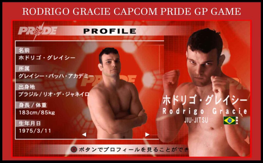 Rodrigo Gracie was a character in a Capcom PS2 video game 